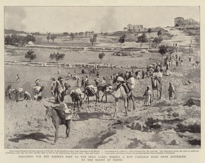 Préparatifs pour la visite du Kaiser en Terre Sainte, construction d