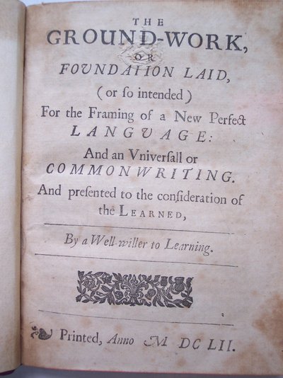 Page de titre de The ground-work, or foundation laid, (or so intended) for the framing of a new perfect language: and an universal or commonwriting par Francis Lodowyck, publié à Londres - English School