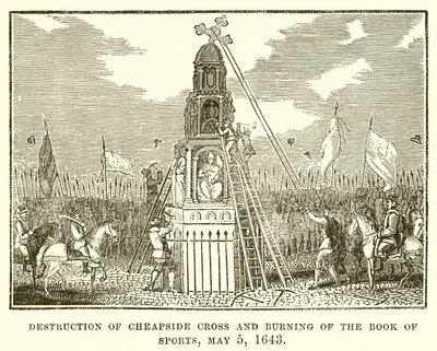 Destruction de Cheapside Cross et brûlage du Livre des Sports, 5 mai 1643 - English School