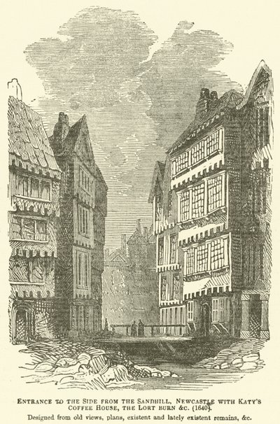 Entrée du côté du Sandhill, Newcastle avec le café de Katy, le Lort Burn etc, 1640, conçu à partir de vues anciennes, plans, restes existants et récemment existants, etc - English School