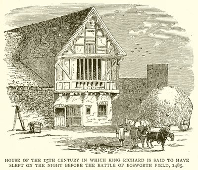 Maison du XVe siècle où le roi Richard aurait dormi la nuit avant la bataille de Bosworth Field, 1485 - English School