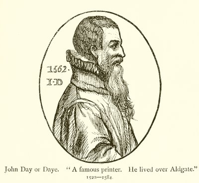 John Day ou Daye, célèbre imprimeur, il vivait à Aldgate - English School