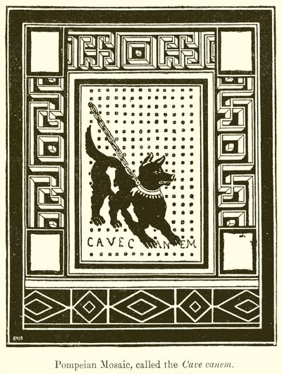 Mosaïque pompéienne, appelée le Cave Canem - English School