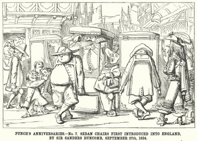 Les Anniversaires de Punch - No 7. Les Chaises à Porteurs Introduites pour la Première Fois en Angleterre, par Sir Sanders Duncomb, le 27 septembre - English School