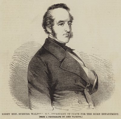 Le très honorable Spencer Walpole, député, secrétaire d