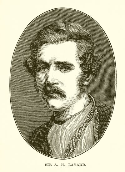 Sir A H Layard - English School