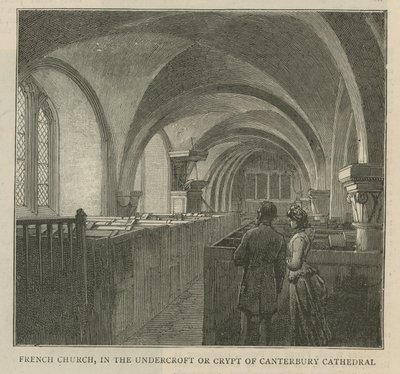 Les Huguenots en Angleterre : Église française dans la crypte de la cathédrale de Canterbury - English School