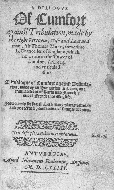 Page de titre de Un dialogue de réconfort contre la tribulation par Sir Thomas More, publié en 1573 - English School