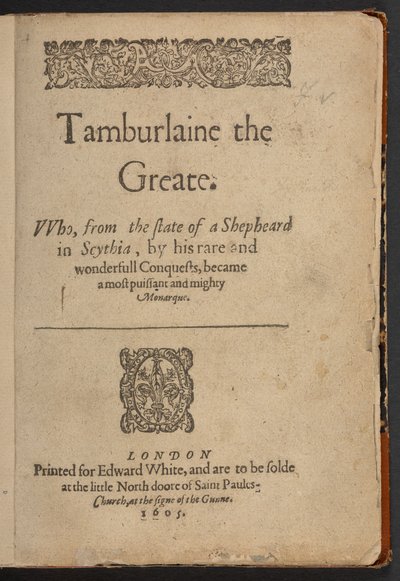 Page de titre de Tamburlaine le Grand, par Christopher Marlowe - English School