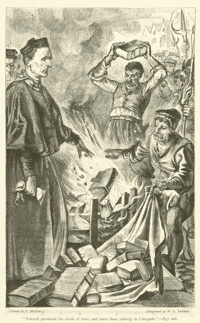"Tonstall les a tous achetés et les a brûlés publiquement à Cheapside" - English School
