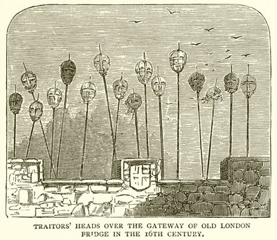 Têtes de traîtres au-dessus de la porte du vieux pont de Londres au XVIe siècle - English School