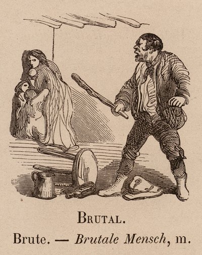 Le Vocabulaire Illustré : Brutal ; Brute ; Brutale Mensch (gravure) - European School