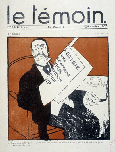 Affaire Dreyfus: «Encore un traître juif!... Je ne suis pas antisémite, mais, vraiment, celui-là aurait pu être catholique» (bourgeois juif lisant la presse), dessin par Xavier Gose - dans «Le Témoin» du 02/11/1907 - Francesc Xavier Gosé