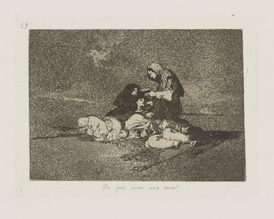 À quoi sert une tasse ?, pl. 59 de la série Les désastres de la guerre - Francisco de Goya