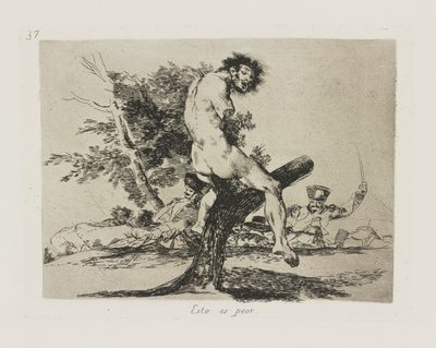 Esto es peor, pl. 37 de la série Los desastres de la guerra - Francisco de Goya