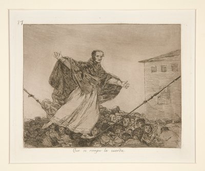 Que se rompe la cuerda, pl. 77 de Los desastres de la guerra - Francisco de Goya