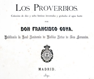 Page de titre de Los Proverbios ou Proverbes, 1819-1823 - Francisco de Goya