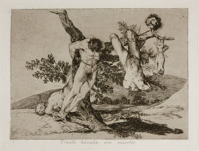 Grande hazaña! Con muertos! Un exploit héroïque! Avec des morts! Planche 39 de Les Désastres de la guerre - Francisco de Goya
