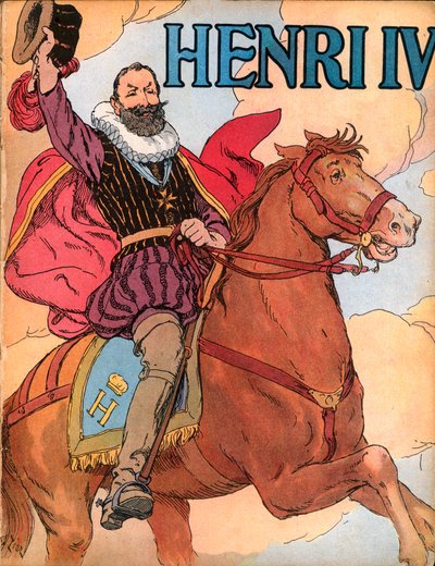 Roi Henri IV (1553-1610) (Roi de France Henri IV) Illustration par François Édouard Zier (1856-1924) dans « Nos gloires nationales » 1920 - Francois Edouard Zier