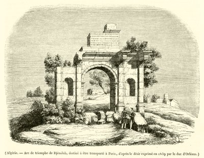 Algerie, Arc de triomphe de Djemilah, destine a etre transporte a Paris (engraving) - French School