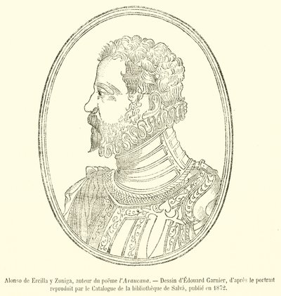 Alonso de Ercilla y Zuniga, auteur du poème l