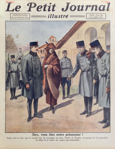Arrestation à Győr de Charles IV et de la reine Zita après sa deuxième tentative échouée de reprendre le trône de Hongrie en 1921, couverture du Petit Journal, 6 novembre 1921 - French School