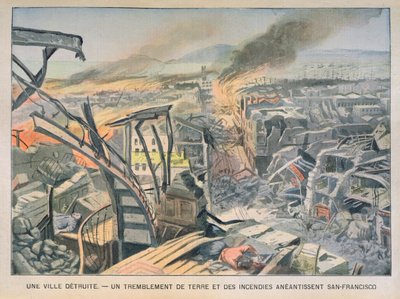 Tremblement de terre et incendies à San Francisco le 18 avril 1906, illustration de Le Petit Parisien, 6 mai 1906 - French School