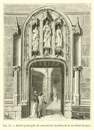 Entrée principale du couvent des Jacobins de la rue Saint-Jacques - French School