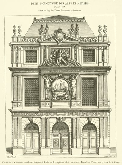 Façade de la Maison des marchands drapiers, à Paris, au dix-septième siècle - French School