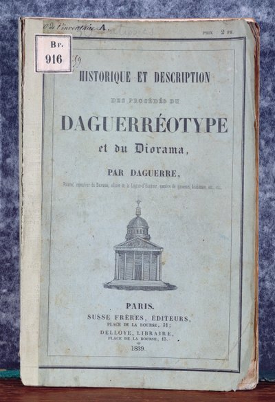 Historique et description des procédés de daguerréotype et du diorama, manuel accompagnant l