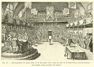 Interrogatoire de Louis XVI, le 26 décembre 1792, dans la salle de la Convention, ancien manège, fac-similé d