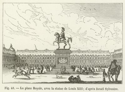 La place Royale, avec la statue de Louis XIII; d