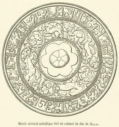 Miroir oriental métallique tiré du cabinet du duc de Blacas - French School