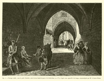 Passage voûté, sous le petit Châtelet, entre la rue Saint-Jacques et le Petit-Pont, en 1770, d