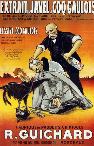 Affiche « Extrait de Javel Le Coq Gaulois - les meilleurs produits de blanchiment et de nettoyage - désinfectant et antiseptique de premier ordre (en bouteilles) - Manufacture de produits chimiques René Guichard » publiée à Bordeaux en 1917. - French School