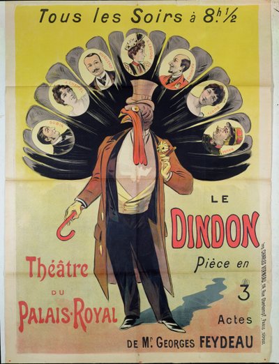 Affiche publicitaire pour une représentation de Le Dindon par Georges Feydeau (1862-1921) au Théâtre du Palais-Royal, 1896 - French School