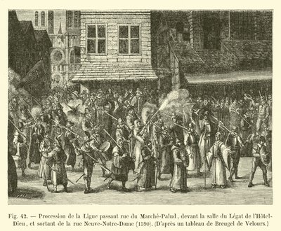 Procession de la Ligue passant rue du Marché-Palu, 1590 - French School