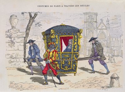 Chaise à porteurs au XVIe siècle, des Costumes de Paris à Travers les Siècles, publié en 1887 - French School