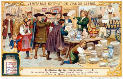 Histoire de la porcelaine n° 4 : La porcelaine de Meissen (Saxe) apparue pour la première fois à la foire de Pâques à Leipzig en 1710. Chromolithographie Liebig - French School