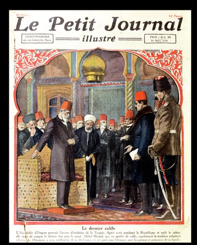 Le dernier calife, Abdul Majid II (1868-1944) déposé du trône par l