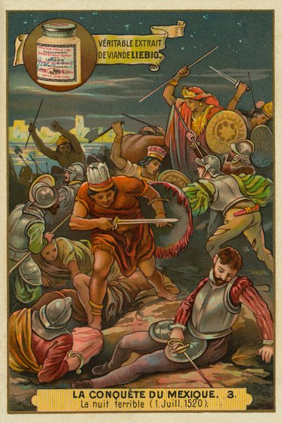 La nuit douloureuse : Le soulèvement aztèque contre les Espagnols, juillet 1520, La conquête du Mexique, Carte Liebig - French School