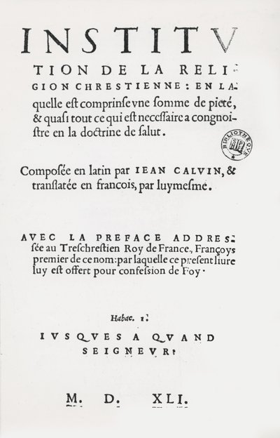 Page de titre des Institutions de la religion chrétienne par Jean Calvin, 1ère édition française, 1541 - French School