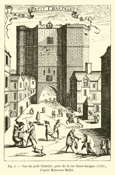 Vue du petit Châtelet, prise de la rue Saint-Jacques, 1702, d