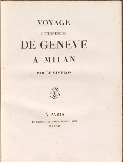Voyage pittoresque de Genève à Milan par le Simplon - Gabriel Ludwig Lory, Mathias Gabriel Lory