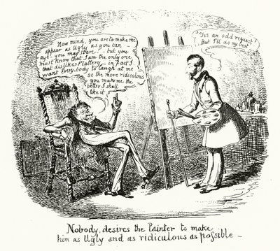 Personne ne désire que le peintre le rende aussi laid et ridicule que possible - George Cruikshank