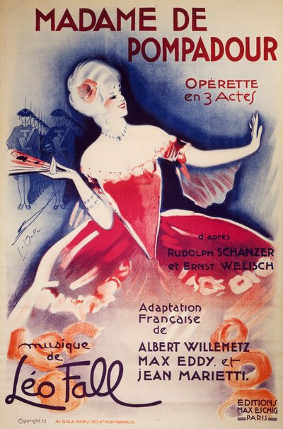 Affiche pour Madame De Pompadour, opérette, adaptation française par Albert Willemetz, Max Eddy et Jean Marietti, de Rudolph Schanzer et Ernst Welisch, avec musique de Leo Fall, publiée par Eschig, Paris - Georges pseudonym of Edmond Vernier Dola