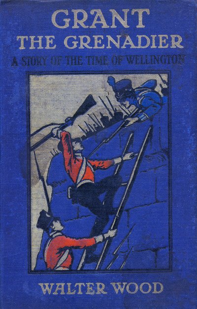 Couverture de Grant the Grenadier par Walter Wood, pub. par Routledge, c.1912 - Gordon Frederick Browne