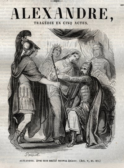 Alexandre. Avec mon amitié reçois Axiane - Alexandre le Grand tragédie en cinq actes - gravure dans « Œuvres de Jean Racine » illustrées par Pauquet et notice par Émile de La Bédollière - 1851 - Hippolyte Louis Pauquet