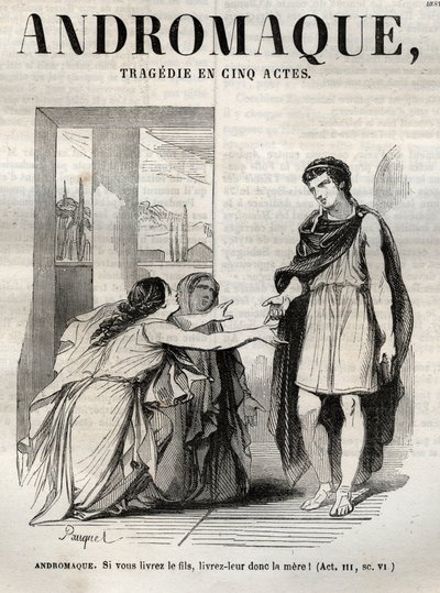 Andromaque tragédie en cinq actes - gravure dans « Œuvres de Jean Racine » illustrée par Pauquet et notice par Émile de La Bédollière - 1851 - Hippolyte Louis Pauquet