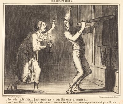Adélaïde...Adélaïde...il me semble que je vois déjà venir la comète !!... - Honoré Daumier